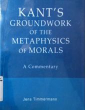 KANT's GROUNDWORK OF THE METAPHYSICS OF MORALS