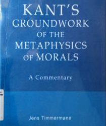 KANT's GROUNDWORK OF THE METAPHYSICS OF MORALS