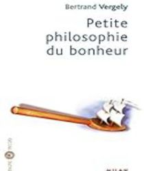 PETITE PHILOSOPHIE DU BONHEUR