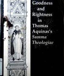 GOODNESS AND RIGHTNESS IN THOMAS AQUINAS's SUMMA THEOLOGIAE