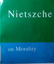 NIETZSCHE ON MORALITY