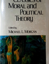 CLASSICS OF MORAL AND POLITICAL THEORY