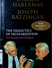 DIALECTICS OF SECULARIZATION : ON REASON AND RELIGION