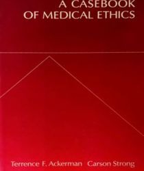 A CASEBOOK OF MEDICAL ETHICS