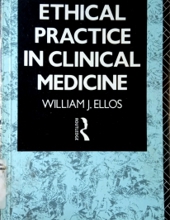 ETHICAL PRACTICE IN CLINICAL MEDICINE