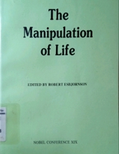 THE MANIPULATION OF LIFE