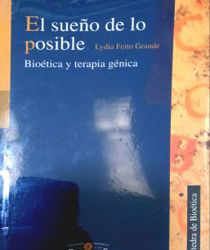 EL SUEÑO DE LO POSIBLE: BIOÉTICA Y TERAPIA GÉNICA