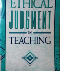 ETHICAL JUDGMENT IN TEACHING