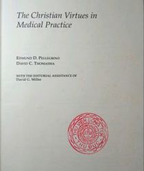 THE CHRISTIAN VIRTUES IN MEDICAL PRACTICE