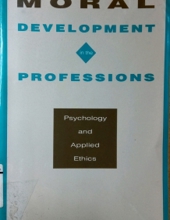 MORAL DEVELOPMENT IN THE PROFESSIONS: PSYCHOLOGY AND APPLIED ETHICS