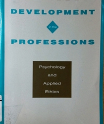 MORAL DEVELOPMENT IN THE PROFESSIONS: PSYCHOLOGY AND APPLIED ETHICS