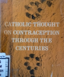 CATHOLIC THOUGHT ON CONTRACEPTION THROUGH THE CENTURIES