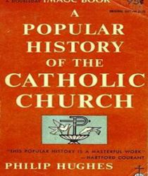 A POPULAR HISTORY OF THE CATHOLIC CHURCH
