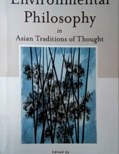 ENVIRONMENTAL PHILOSOPHY IN ASIAN TRADITIONS OF THOUGHT