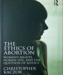 THE ETHICS OF ABORTION