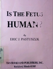 IS THE FETUS HUMAN?