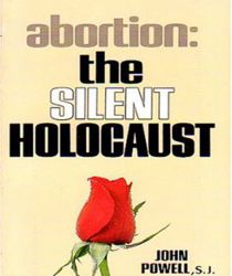 ABORTION: THE SILENT HOLOCAUST