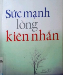 SỨC MẠNH CỦA LÒNG KIÊN NHẪN