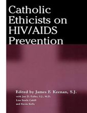 CATHOLIC ETHICISTS ON HIV/AIDS PREVENTION