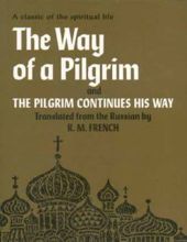THE WAY OF A PILGRIM AND THE PILGRIM CONTINUES HIS WAY