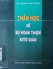 THẦN HỌC VỀ SỰ HOÀN THIỆN KITÔ GIÁO