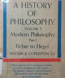 A HISTORY OF PHILOSOPHY: MODERN PHILOSOPHY - PART I. FICHTE TO HEGEL