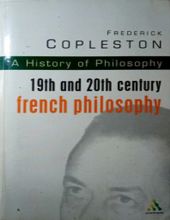 A HISTORY OF PHILOSOPHY: MODERN PHILOSOPHY FROM THE FRENCH REVOLUTION TO SARTRE, CAMUS, AND LÉVI-STRAUSS