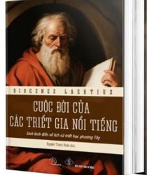 CUỘC ĐỜI CỦA CÁC TRIẾT GIA NỔI TIẾNG: SÁCH KINH ĐIỂN VỀ LỊCH SỬ TRIẾT HỌC PHƯƠNG TÂY