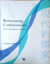 REINVENTING CONFUCIANISM: THE NEW CONFUCIAN MOVEMENT