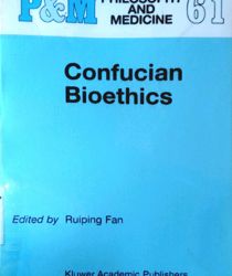 CONFUCIAN BIOETHICS