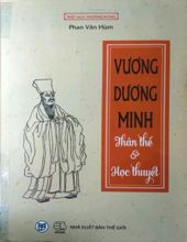 VƯƠNG DƯƠNG MINH THÂN THẾ VÀ HỌC THUYẾT