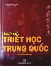 LỊCH SỬ TRIẾT HỌC TRUNG QUỐC. TẬP 2. THỜI ĐẠI KINH HỌC