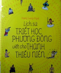 LỊCH SỬ TRIẾT HỌC PHƯƠNG ĐỒNG VIẾT CHO THANH THIẾU NIÊN