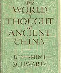 THE WORLD OF THOUGHT IN ANCIENT CHINA