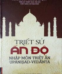 TRIẾT SỬ ẤN ĐỘ : NHẬP MÔN TRIẾT HỌC ẤN ĐỘ VÀ UPANISAD