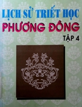 LỊCH SỬ TRIẾT HỌC PHƯƠNG ĐÔNG: TỪ NĂM 241 TRƯỚC CÔNG NGUYÊN ĐẾN SAU 907 SAU CÔNG NGUYÊN