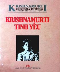 KRISHNAMURTI, CUỘC ĐỜI VÀ TƯ TƯỞNG (TẬP I)