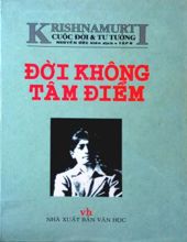 KRISHNAMURTI, CUỘC ĐỜI VÀ TƯ TƯỞNG (TẬP II)