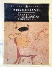 THE ACHARNIANS THE CLOUDS LYSISTRATA