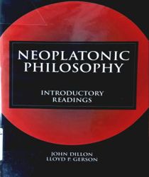 NEOPLATONIC PHILOSOPHY: INTRODUCTORY READINGS