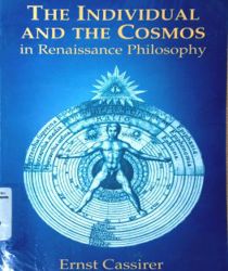 THE INDIVIDUAL AND THE COSMOS IN RENAISSANCE PHILOSOPHY