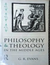 PHILOSOPHY AND THEOLOGY IN THE MIDDLE AGES