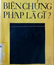 BIỆN CHỨNG PHÁP LÀ GÌ?