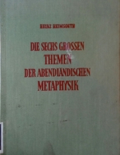 DIE SECHS GROSSEN THEMEN DER ABENDLÄNDISCHEN METAPHYSIK UND DER AUSGANG DES MITTELALTERS