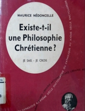 EXISTE-T-IL UNE PHILOSOPHIE CHRÉTIENNE ?