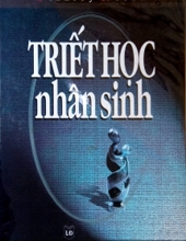 TRIẾT HỌC NHÂN SINH