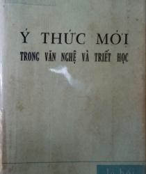 Ý THỨC MỚI TRONG VĂN NGHỆ VÀ TRIẾT HỌC