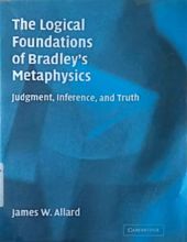 THE LOGICAL FOUNDATIONS OF BRADLEY's METAPHYSICS