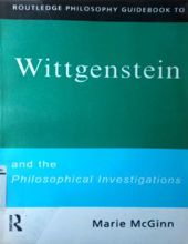 WITTGENSTEIN AND THE PHILOSOPHICAL INVESTIGATIONS