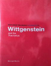 WITTGENSTEIN AND THE TRACTATUS LOGICO-PHILOSOPHICUS